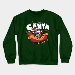 Ride-along With Santa Claus Cute Original Christmas Winter Sleigh Crewneck Sweatshirt